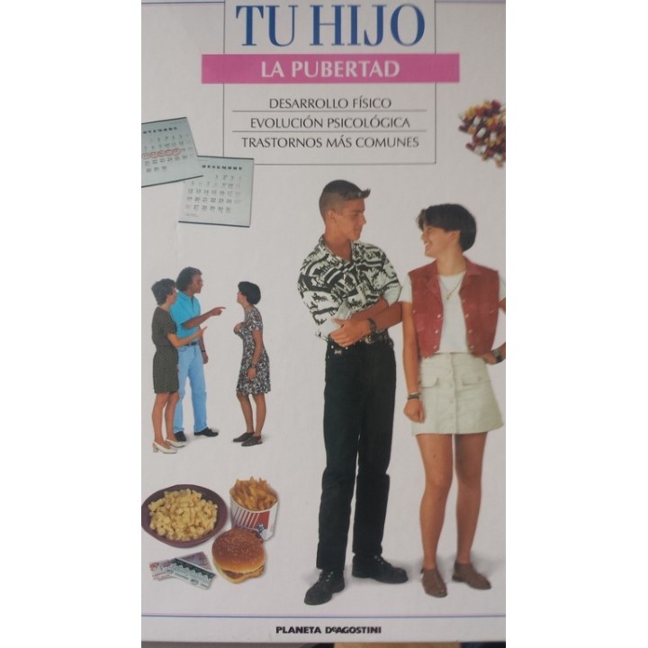 TU HIJO. LA PUBERTAD: DESARROLLO FISICO / EVOLUCION PSICOLOGICA / TRASTORNOS MAS COMUNES